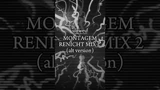 slowed montagem renicht mix 2 alt version  DJ [upl. by Ahsercul]