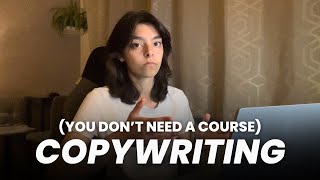 How To Learn Copywriting Without Courses  Programs NO BS [upl. by Erodavlas]