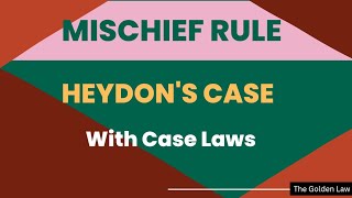 Mischief Rule  Heydon Rule  Interpretation of Statutes  With Case Laws [upl. by Buckingham]