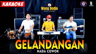 GELANDANGAN KARAOKE NADA COWOK  PRIA VERSI DANGDUT KOPLO [upl. by Goldfarb448]