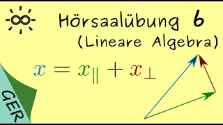 Lineare Algebra 1  Hörsaalübung 6  Orthogonale Projektion [upl. by Zoba977]