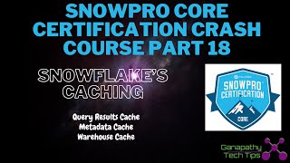 Snowpro Core Certification Crash Course  Part 18  Caching [upl. by Semyaj]