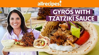 How to Make Gyros with Tzatziki Sauce  Get Cookin’  Allrecipes [upl. by Kalina507]