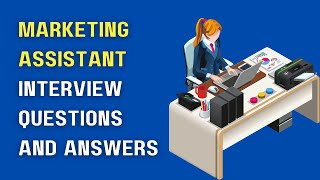 Marketing Assistant Interview Questions And Answers [upl. by Dorinda844]