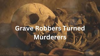 Grave Robbers Turned Murderers The Dark History of Body Snatching [upl. by Allimrac122]