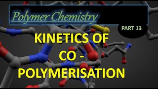 Kinetics of Copolymerization I Polymer chemistry lec 13 [upl. by Rabbi]