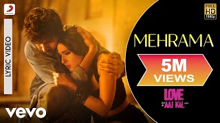 Mehrama  Official Lyric Video  Love Aaj Kal  Kartik  Sara  Pritam  Darshan [upl. by Aldos]