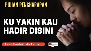 Kuyakin Kau Hadir disini  Kumenyembah dalam kudus hadiratMu  COVER [upl. by Lamberto]