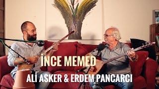 Ali Asker amp Erdem Pancarcı  İnce Memed MUNİS Akustik [upl. by Llenrev124]