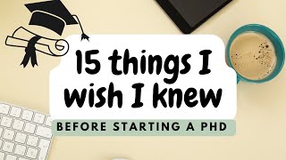 PhD Student Advice  15 Things I Wish I Knew Before Starting a PhD [upl. by Starla]