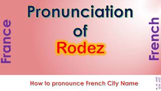 Rodez How to pronounce Rodez Aveyron Occitanie in French accent [upl. by Schlesinger28]