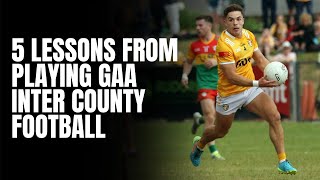 5 Lessons From Playing Inter County GAA [upl. by Shandy]