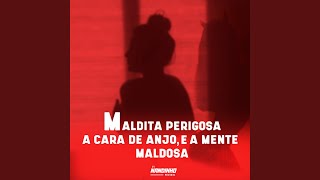 Maldita Perigosa a Cara de Anjo e a Mente Maldosa [upl. by Egdamlat358]