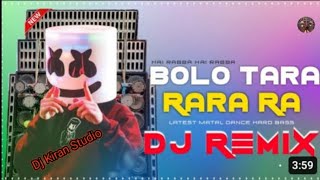 BOLO TARA RARA RA HARD BASS Dj Kiran Studio [upl. by Noillid]