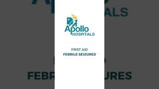 What is the first aid treatment for Febrile Seizures  Apollo Hospitals [upl. by Ag]