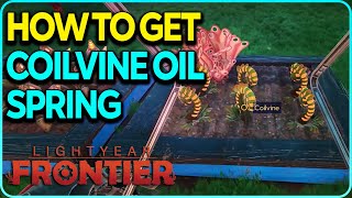 How To Get Coilvine Oil amp Spring Lightyear Frontier [upl. by Legnaleugim826]