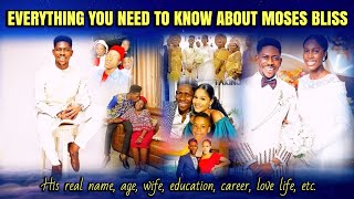 Moses Bliss biography  His real name Age Wife Childhood Love life Rise to stardom Family etc [upl. by Enilav]