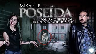 Mika fue Poseída por un Espíritu en Hospital Abandonado [upl. by Krasnoff]