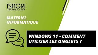 MATERIEL  Windows 11  22H2  Comment utiliser les onglets [upl. by Granny]