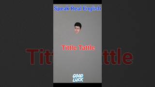 quotTittle Tattlequot english learnenglish vocabulary englishspeaking idioms grammar [upl. by Naired]