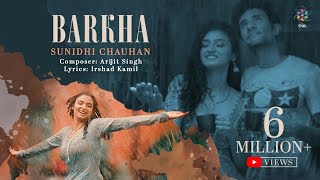 Sunidhi Chauhan  Barkha  Arijit Singh  Irshad Kamil  Official Video  ​⁠OfficialArijitSingh [upl. by Pack]