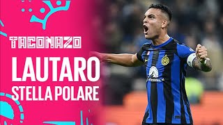 LAUTARO stella POLARE dellINTER Napoli INDECIFRABILE  Taconazo [upl. by Devondra]