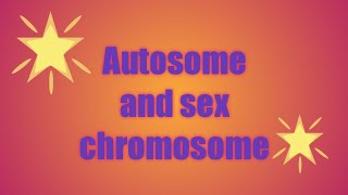 Autosome and sex chromosome by Priti Sharma life science [upl. by Aztirak]