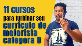 11 cursos para turbinar seu currículo de MOTORISTA CATEGORIA D [upl. by Rramahs279]