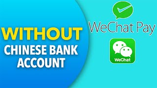 WeChat Pay WITHOUT a Chinese bank account [upl. by Mccahill886]