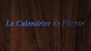 Le Calendrier de Pliskin  Présentation [upl. by Dlawso]