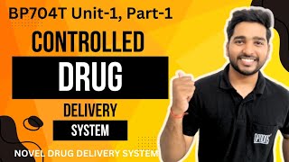 Controlled Drug Delivery System  Unit1  Part1 Novel Drug Delivery System 7th semester [upl. by Veal894]