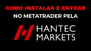 Tutorial Completo Instalando e Entrando no MetaTrader pela Hantec Markets [upl. by Lovell438]