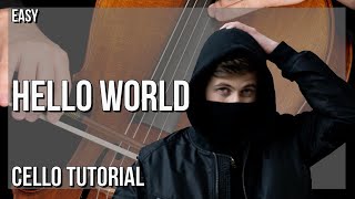 SUPER EASY How to play Hello World by Alan Walker and Torine on Cello Tutorial [upl. by Mcwherter]