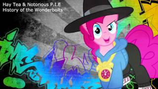 Hay Tea amp Notorious PIE  History of the Wonderbolts [upl. by Sparkie80]