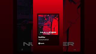 Nullifier [upl. by Jabon355]