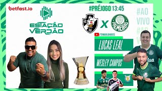 PRÉJOGO  VASCO X PALMEIRAS  ESTAÇÃO VERDÃO AOVIVO brasileirão2024 COMIMAGENS [upl. by Betz]