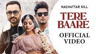 Tere Baare Official Video  Nachattar Gill  👍 2024  👍 2024 [upl. by Araj607]