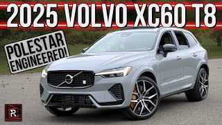 The 2025 Volvo XC60 T8 Polestar Engineered Is A Hot Rodded Version Of A Sensible SUV [upl. by Nhojleahcim]