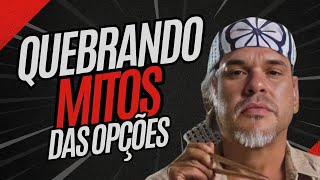 DERRUBANDO 4 MITOS SOBRE AS OPÇÕES [upl. by Inek167]