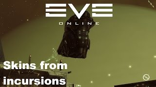 EVE Online  skins from incursions [upl. by Klapp]