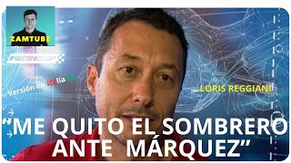 🇮🇹 quotME QUITO EL SOMBRERO ANTE MÁRQUEZquot LORIS REGGIANI [upl. by Forkey]