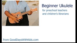 Beginner Ukulele for Preschool Teachers amp Childrens Librarians  Learn 80 songs using 6 chords [upl. by Dacie682]