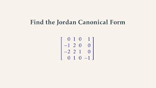 Jordan Canonical Form of 4 by 4 Matrix [upl. by Imorej]