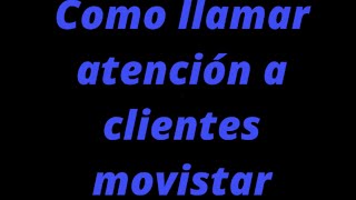 Como Marcar Atención A clientes Movistar Desde un Teléfono Desbloqueado Americano  movistar 2024 [upl. by Sklar]