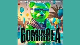 Gominola Remix Audio Official Kevin Amf  Lovuna  Oscar Ortiz  Plan De Escape [upl. by Nidnarb]