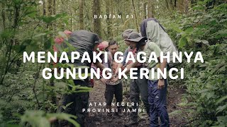 GUNUNG KERINCI  Atap Negeri Jambi 1 [upl. by Nivlen]