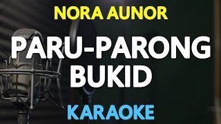 PARU  PARONG BUKID  Nora Aunor KARAOKE Version [upl. by Leunamesoj632]