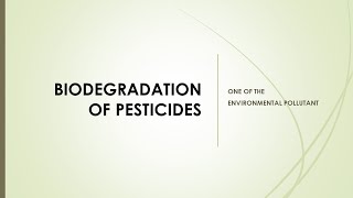 BIODEGRADATION OF PESTICIDES [upl. by Naor590]