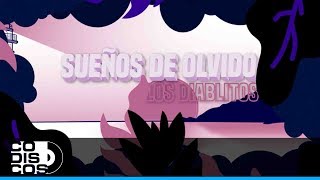 Sueños De Olvido Los Diablitos  Video Letra [upl. by Drauode]