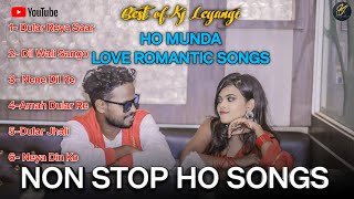 Non Stop Ho Munda Songs  New Ho Song  New Ho Munda Songs Ho Love Song  Kj Leyangi  Ho Song 2024 [upl. by Arica]